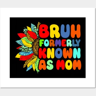 Bruh Formerly Known As Mom Funny Mom Mother's Day Sunflower Posters and Art